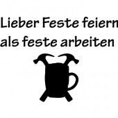 Lieber feste Feiern als feste Arbeiten